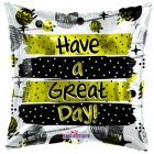 18" Have A Great Day